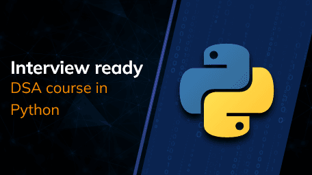 Interview ready DSA course in Python