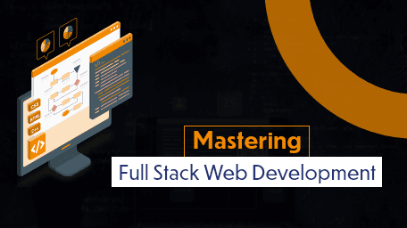 Mastering Full Stack Web Development