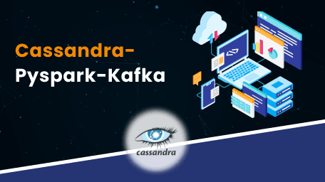 Cassandra-Pyspark-Kafka