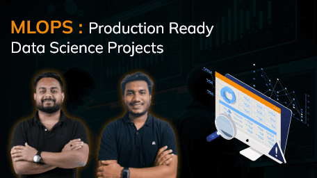 MLOPS : Production Ready Data Science Projects