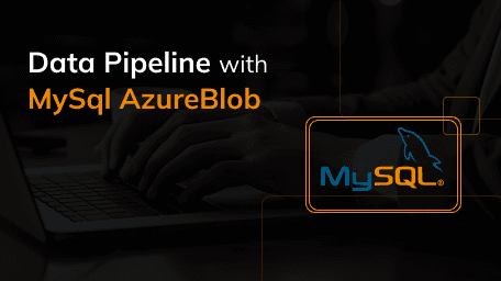 Datapipeline With MySql azureblob