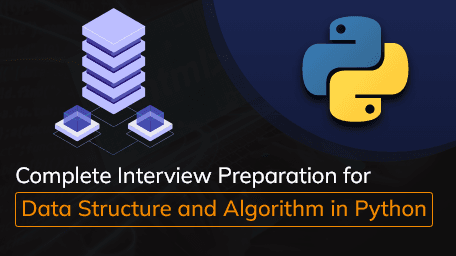Complete Interview Preparation For Data Structure and Algorithm in Python