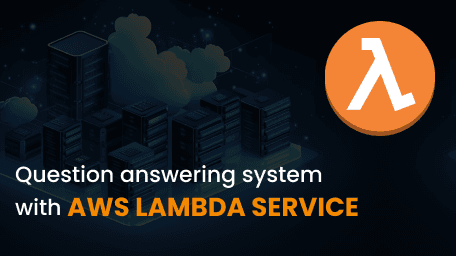 Question answering System with AWS Lambda service